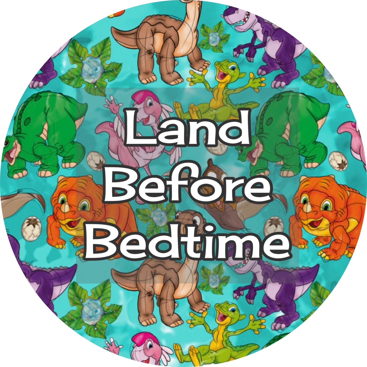 Land Before Bedtime